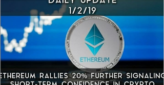 Daily Update (1/2/19) | Ethereum Gains 20%, signaling short-term confidence in crypto