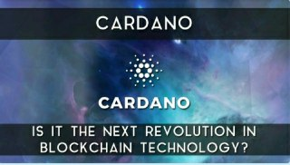 Cardano | Is it the next revolution in blockchain?