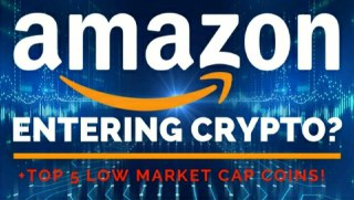 Amazon Entering Crypto? + 5 Low Market Cap Coins You Must Know About! - Today's Crypto News