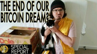 Our Bitcoin Dreams are Over