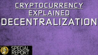 Cryptocurrency Explained - What is Decentralization?