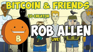Live With Bitcoin and Friends Co-Creator Rob Allen