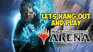 Lets Hang Out And Play MTG Arena - Magic The Gathering Online