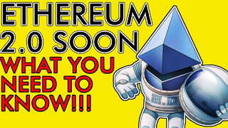 ETHEREUM 2.0 COMING SOON! Here's What YOU Need to Know [Explained]