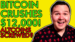 BITCOIN SMASHES $12,000! 20K SOON? TIME TO SELL ALTCOINS? [Let Me Explain]