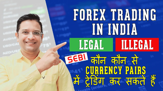 Forex Trading in India. Legal or Illegal? Which Currency Pairs allowed as per SEBI Circular