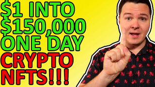 TURN $1 INTO $150,000 IN ONE DAY! CRYPTOCURRENCY NFTS EXPLAINED! [NOT CLICKBAIT] Daily Crypto News