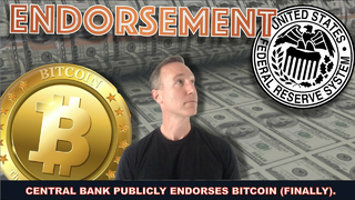 U.S. CENTRAL BANK ENDORSES BITCOIN AS A TRUE STORE OF VALUE.